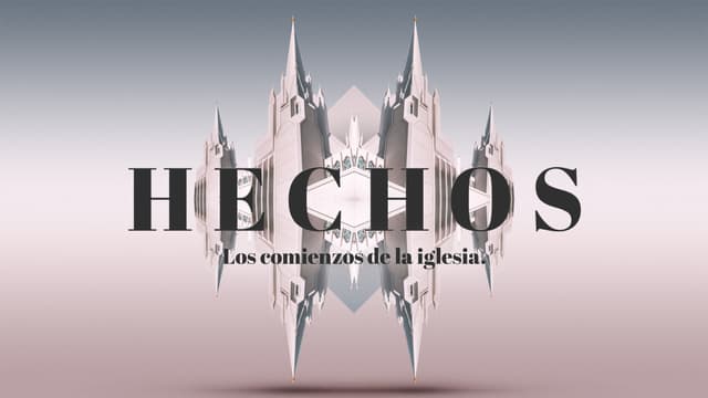 Hechos. Los comienzos de la iglesia.