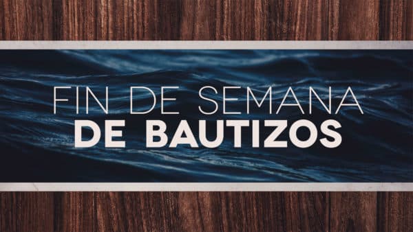 Fin de Semana de Bautizos