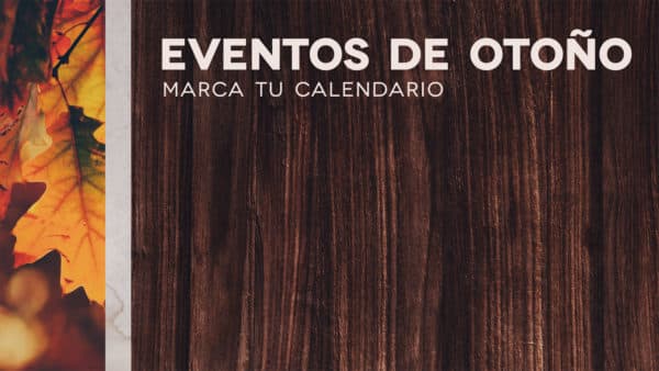 Eventos de Otoño. Marca tu calendario.