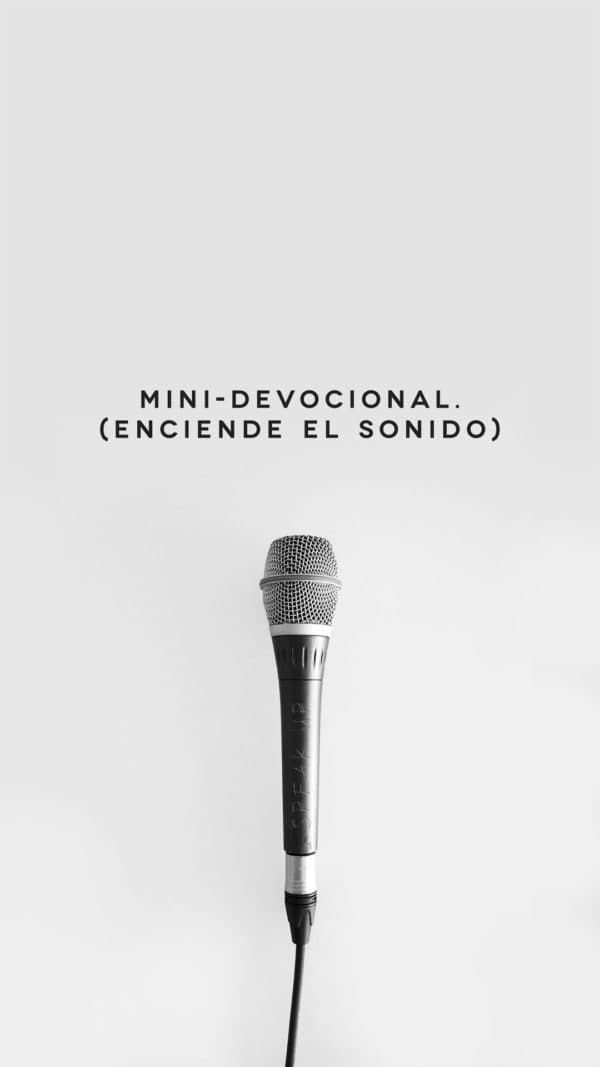 Mini-Devocional. (Enciende el Sonido)