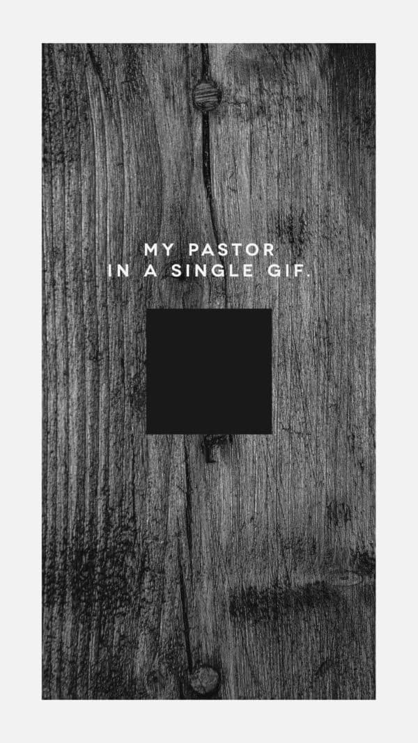 My pastor in a single gif.