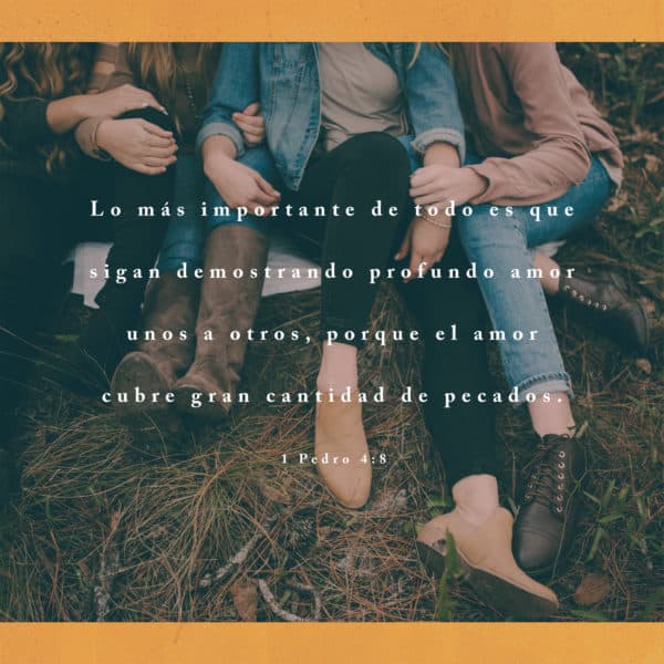 Lo más importante de todo es que sigan demostrando profundo amor unos a otros, porque el amor cubre gran cantidad de pecados. - 1 Pedro 4:8