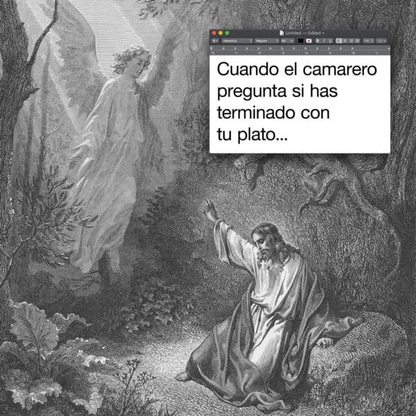 Cuando el camarero pregunta si has terminado con tu plato...