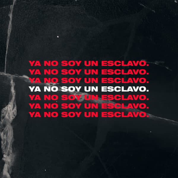 Ya no soy un esclavo.