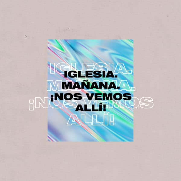 Iglesia. Mañana. ¡Nos vemos allí!