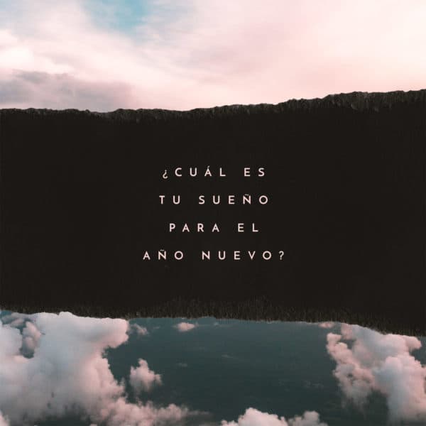 ¿Cuál es tu sueño para el año nuevo?