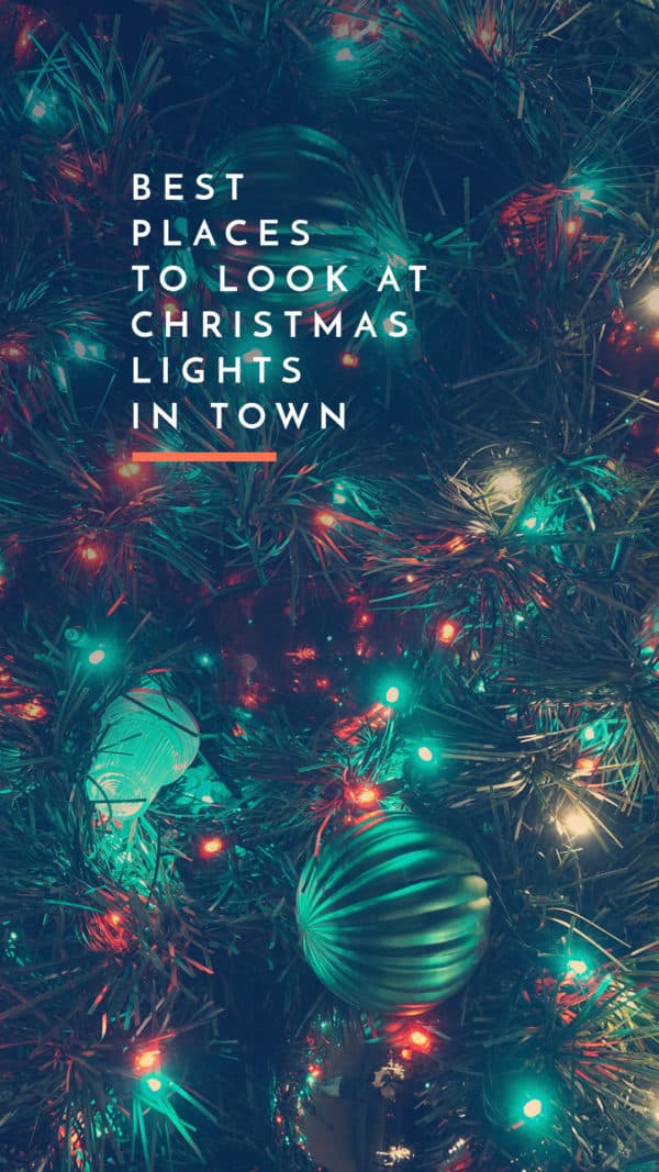 Best places to look at Christmas lights in town: