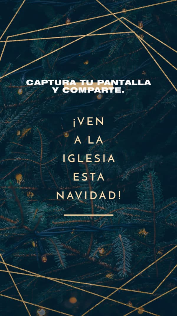 Captura tu pantalla y comparte. ¡Ven a la iglesia esta Navidad!