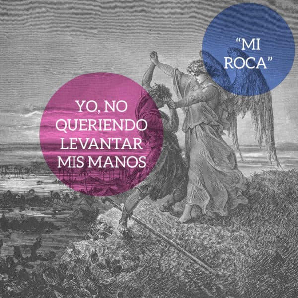 Yo, no queriendo levantar mis manos. "Mi Roca"