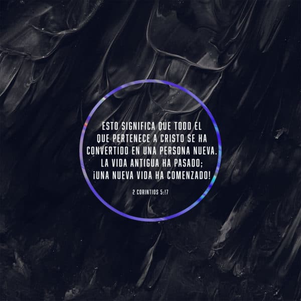 Esto significa que todo el que pertenece a Cristo se ha convertido en una persona nueva. La vida antigua ha pasado; ¡una nueva vida ha comenzado! - 2 Corintios 5:17