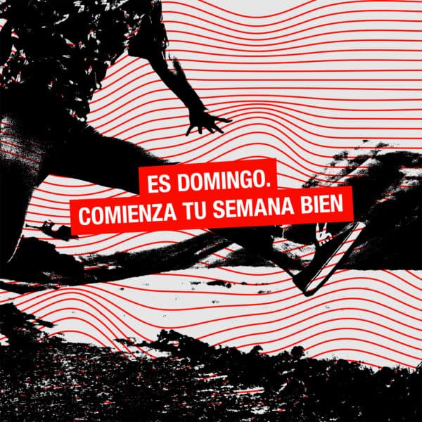 Es Domingo. Comienza tu semana bien.