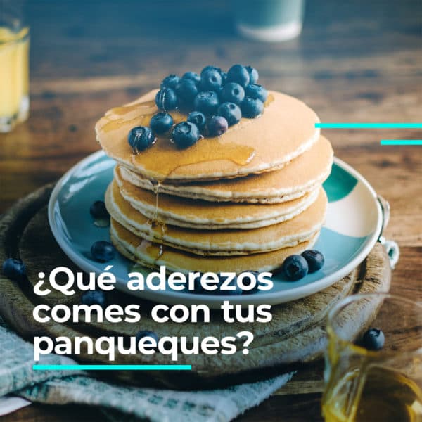 ¿Qué aderezos comes con tus panqueques?