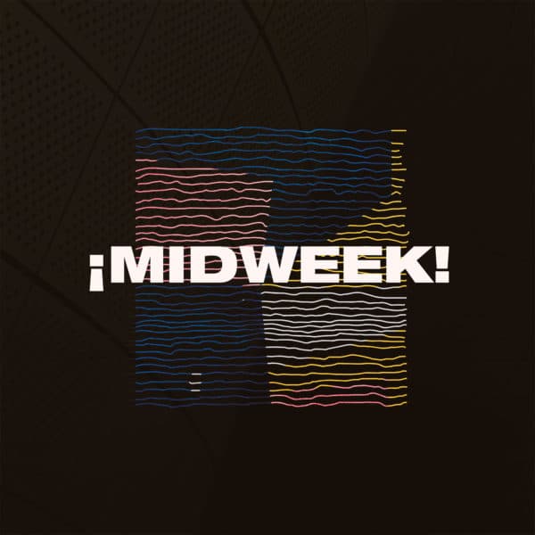 ¡Midweek!