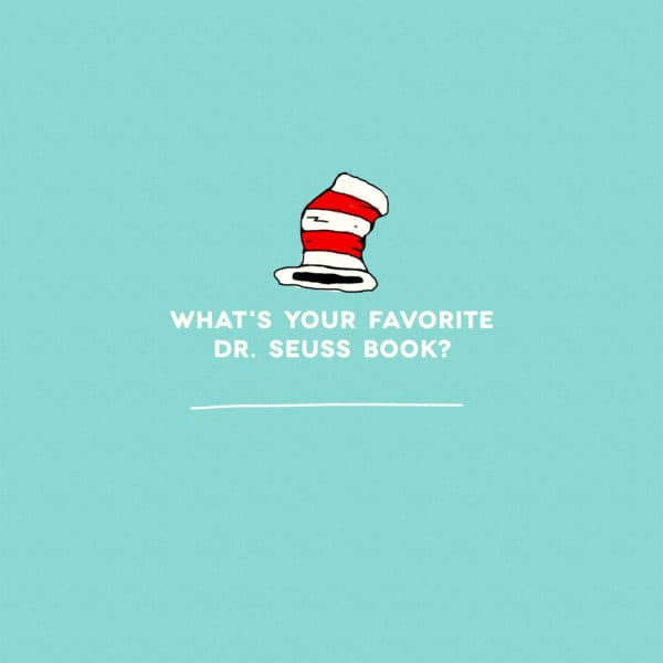 What's your favorite Dr. Seuss book?