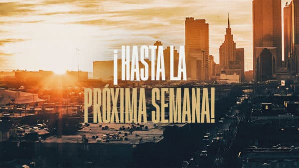 ¡Hasta la próxima semana!