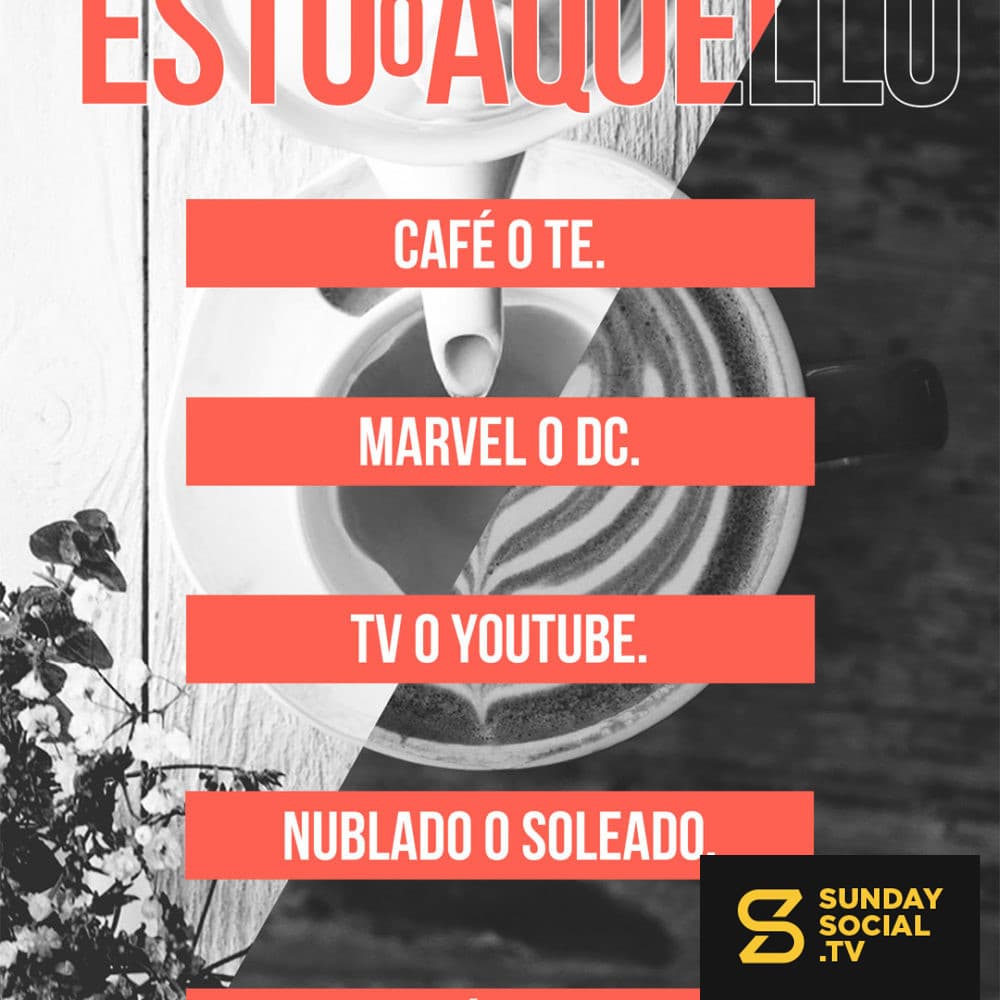 Esto o aquello. Café o Te. Marvel o DC. TV o YouTube. Nublado o Soleado. Canciones rápidas o lentas.