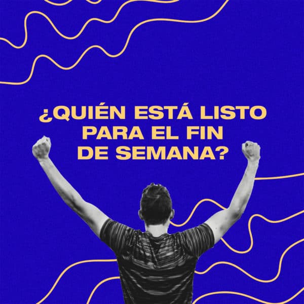 ¿Quién está listo para el fin de semana?