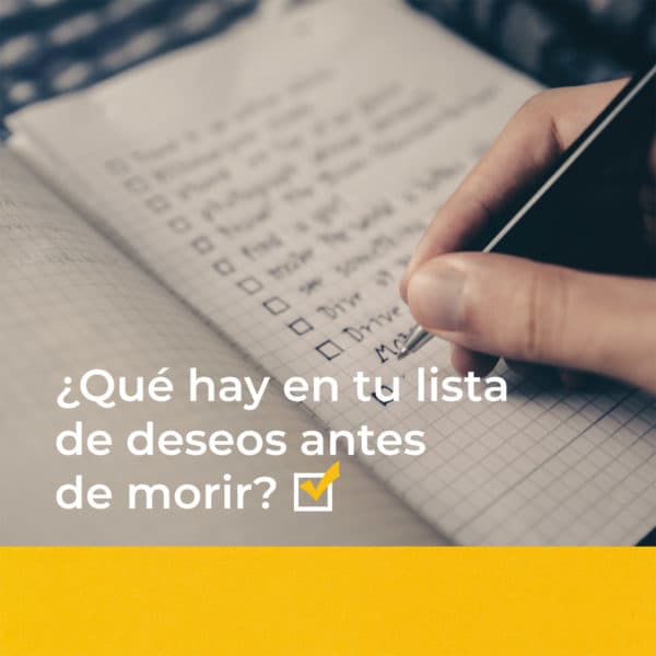 ¿Qué hay en tu lista de deseos antes de morir?