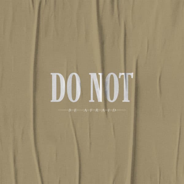Do not be afraid