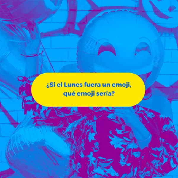 ¿Si el Lunes fuera un emoji, qué emoji sería?