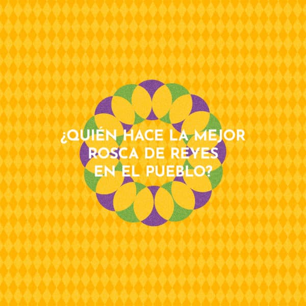 ¿Quién hace la mejor rosca de reyes en el pueblo?