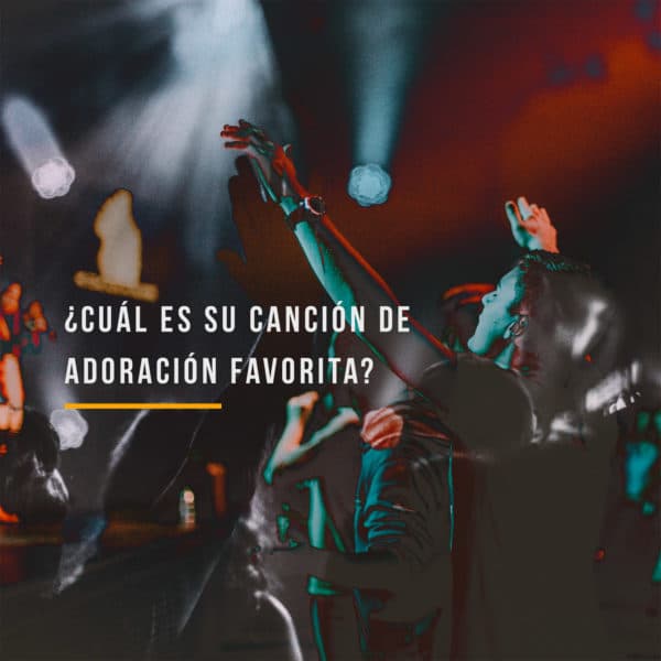 ¿Cuál es su canción de adoración favorita?
