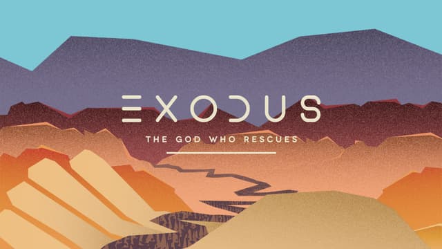 Exodus: The God Who Rescues