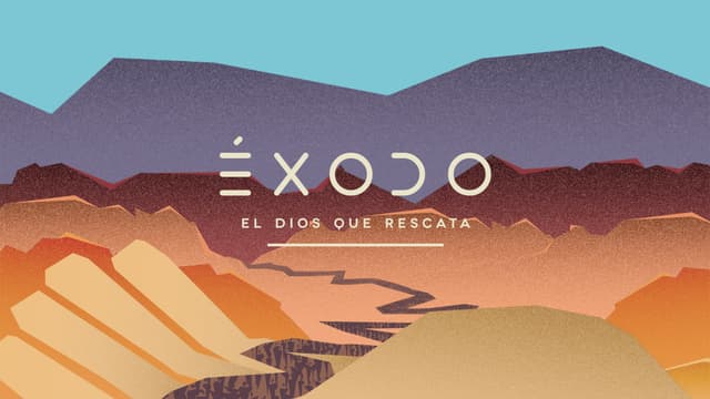 Éxodo: El Dios que Rescata