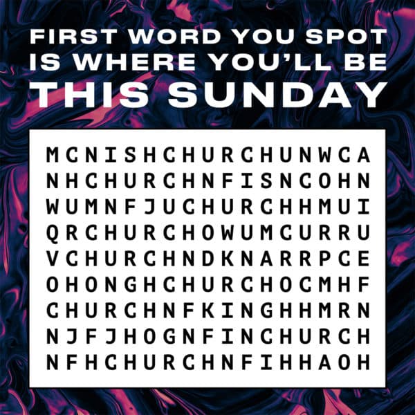 First word you spot is where you'll be this Sunday. (Church)