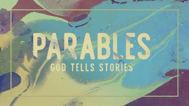 Parables: God Tells Stories