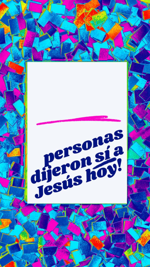 ¡_____personas dijeron sí a Jesús hoy!
