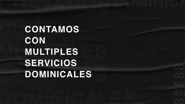 Contamos con multiples servicios dominicales