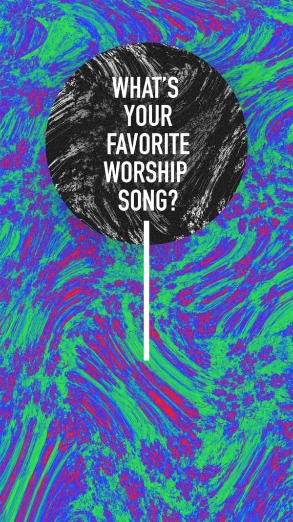 What's your favorite worship song?