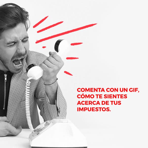 Comenta con un gif, cómo te sientes acerca de tus impuestos.