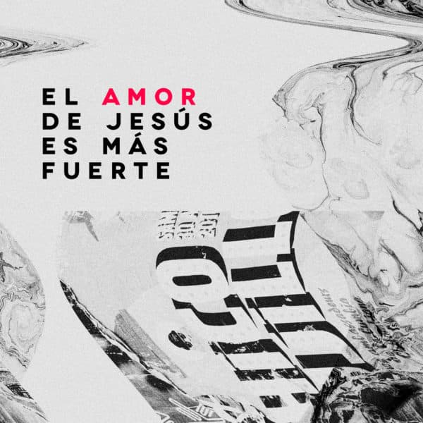 El amor de Jesús es más fuerte