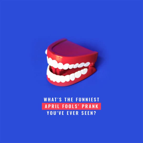 What's the funniest April Fools' prank you've ever seen?