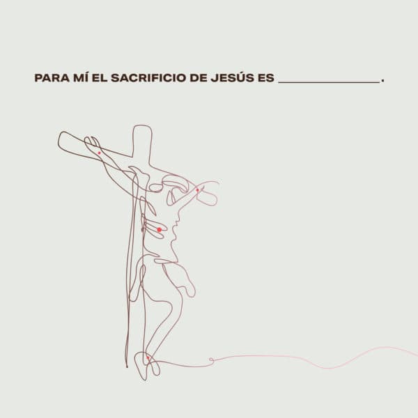 Para mí el sacrificio de Jesús es