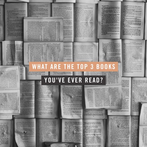 What are the top 3 books you've ever read?
