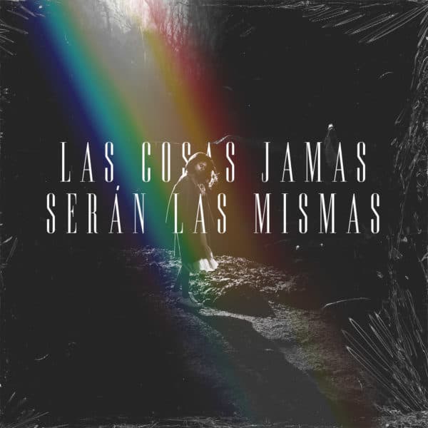 La cosas jamas serán las mismas