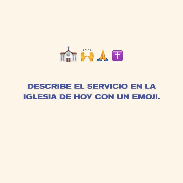 Describe el servicio en la iglesia de hoy con un emoji.