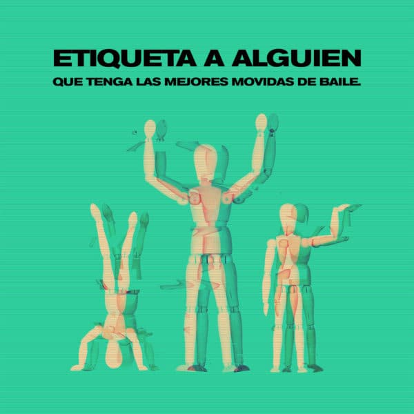 Etiqueta a alguien que tenga las mejores movidas de baile.