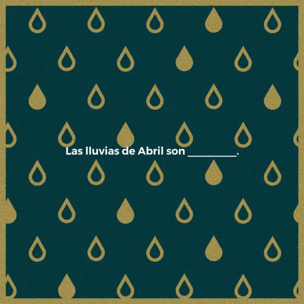 Las lluvias de Abril son_______.