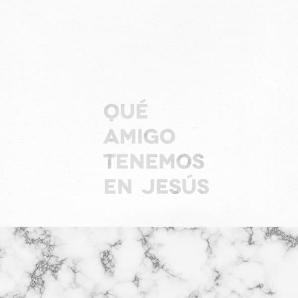 Qué amigo tenemos en Jesús