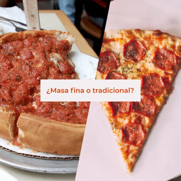 ¿Masa fina o tradicional?