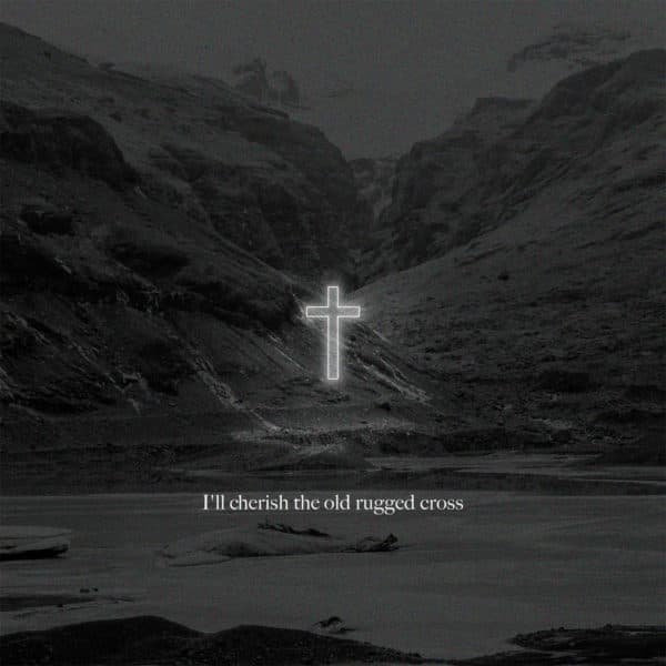 I'll cherish the old rugged cross