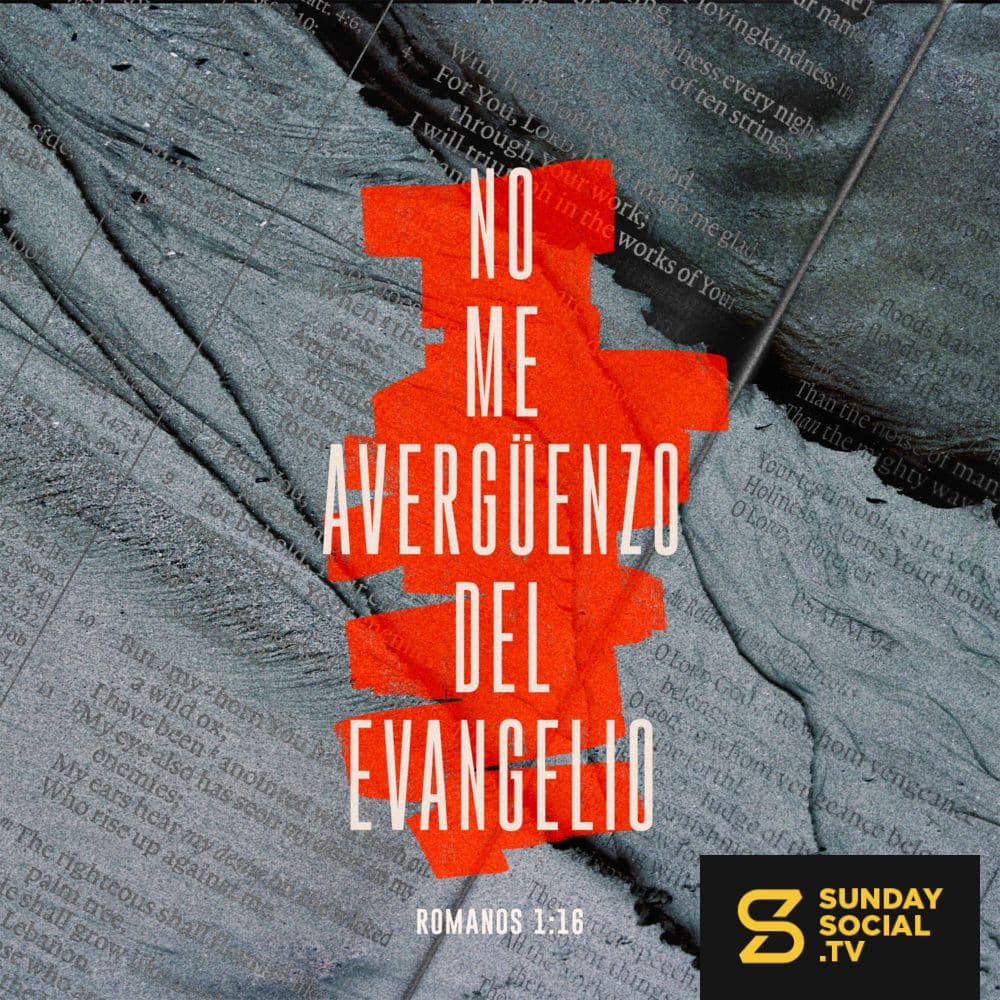 No me avergüenzo del evangelio - Romanos 1:16