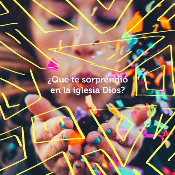 ¿Qué te sorprendió en la iglesia Dios?
