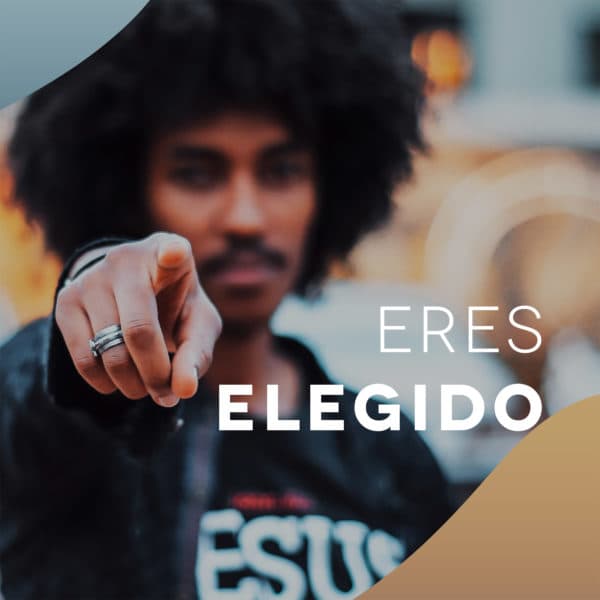 Eres elegido