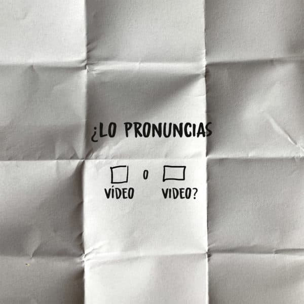 ¿Lo pronuncias vídeo o video?