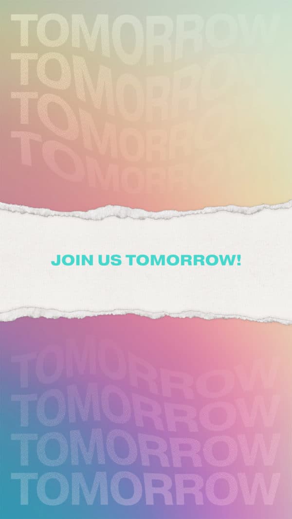 Join us tomorrow!